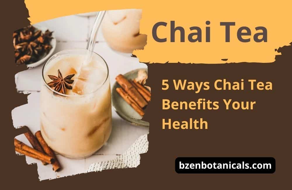 Health benefits of chai tea with spices and herbs